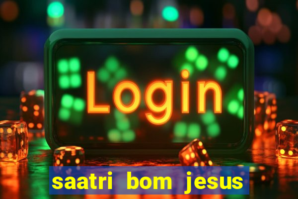 saatri bom jesus da lapa